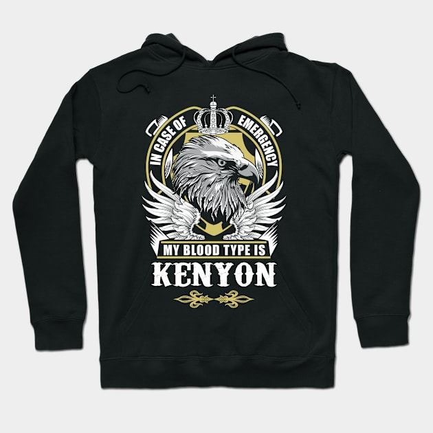 Kenyon Name T Shirt - In Case Of Emergency My Blood Type Is Kenyon Gift Item Hoodie by AlyssiaAntonio7529